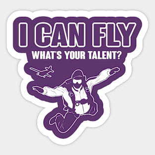 I can fly what's your talent (white) Sticker